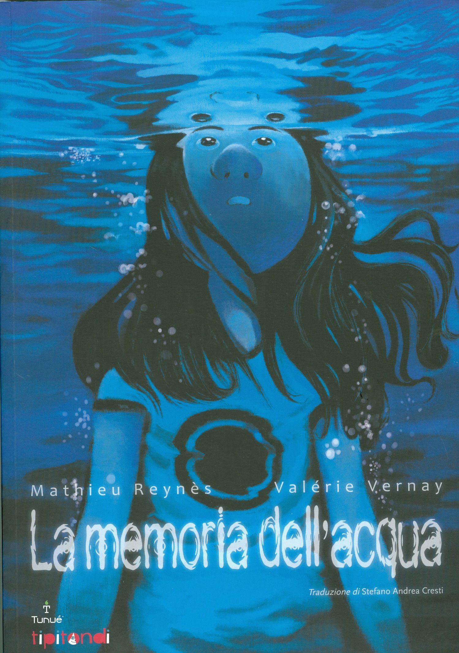 La memoria dell'acqua - Mathièu Reynes e Valérie Vernay-  tunuè
